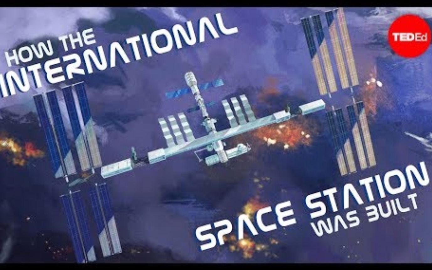 【Ted-ED】国际空间站的伟大合作 Incredible Collaboration Behind International Space Station