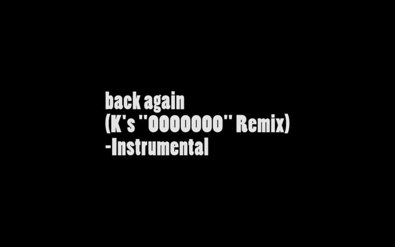 back again (K's _0000000_ Remix) -inst 【track提供】