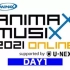 ANIMAX MUSIX 2021 ONLINE DAY1 supported by U-NEXT