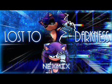 Nominal Dingus - Lost To Darkness Nexmix v2 - Xain Vs Sonic - REMIX