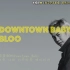 【Nv.HanZi】BLOO - Downtown Baby [Official Music Video]_1080p 