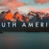 8K超清：南美壮阔自然风光-SOUTH AMERICA 8K