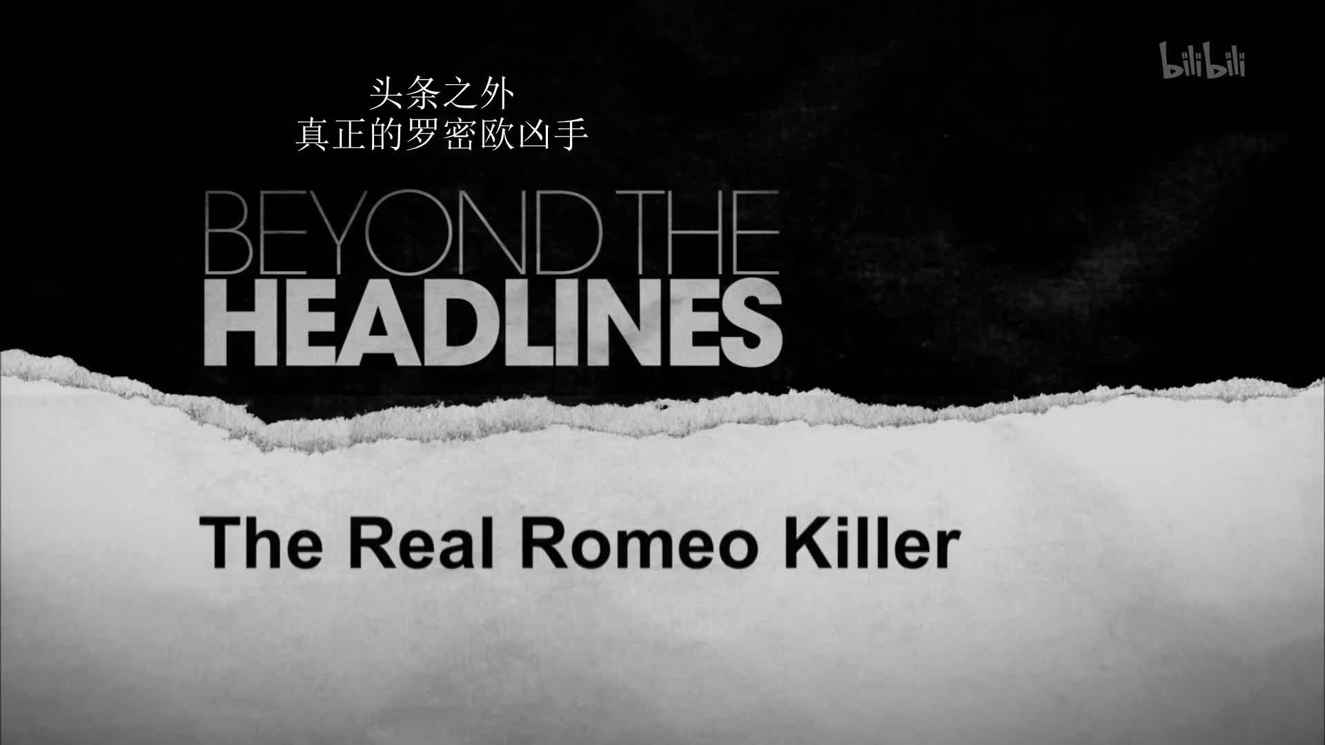 【纪录片】头条之外：真正的罗密欧凶手-Beyond the Headlines: The Real Romeo Killer