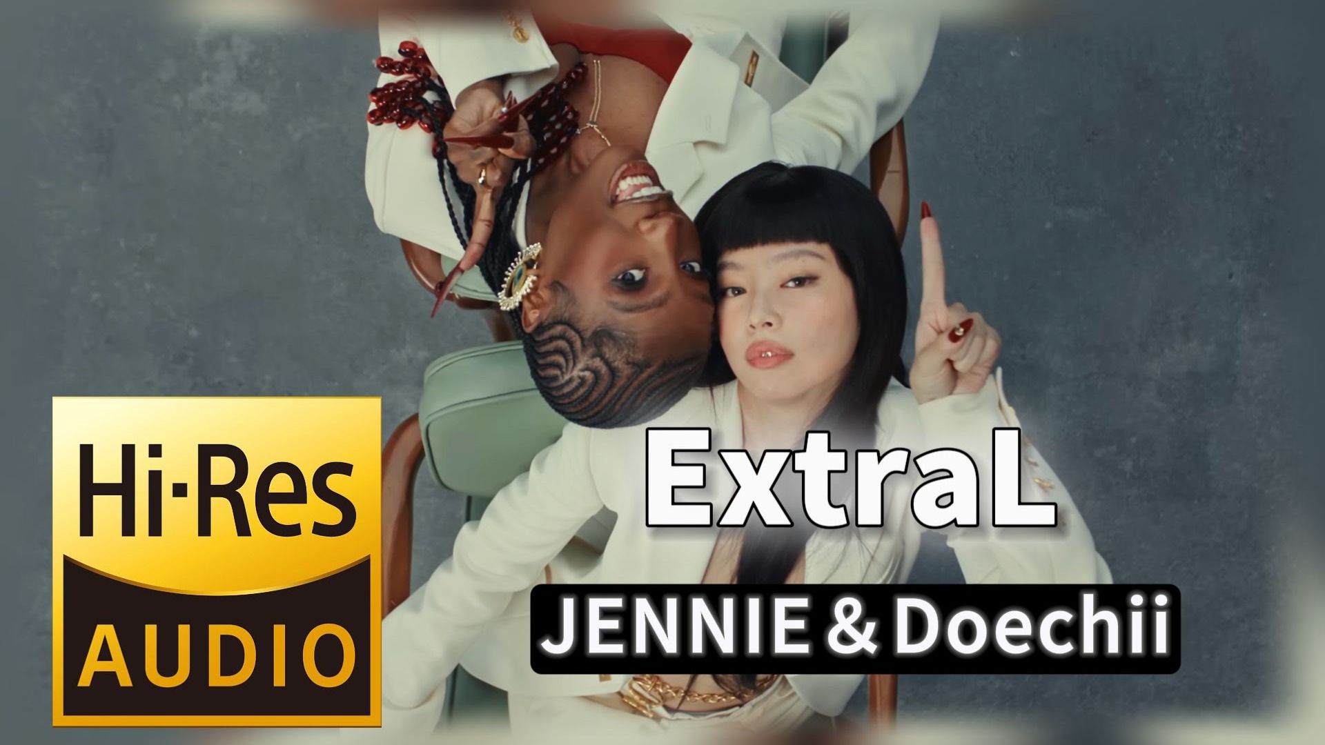 【𝐇𝐢-𝐑𝐞𝐬无损音质】｜《ExtraL》- JENNIE＆Doechii -‘𝙈𝙑视听’