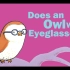 【6-12岁英语】【想象创想】Does an Owl Wear Eyeglasses【动画绘本】【亲子阅读】