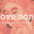 【音乐推荐‖收录曲‖中英字幕】Love song-Dept/Sonny zero/Jae Luna（收录于《Spring