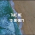 《Take Me To Infinity》官方MV