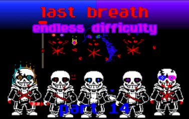 undertale last breath endless difficulty part 14 All Stages