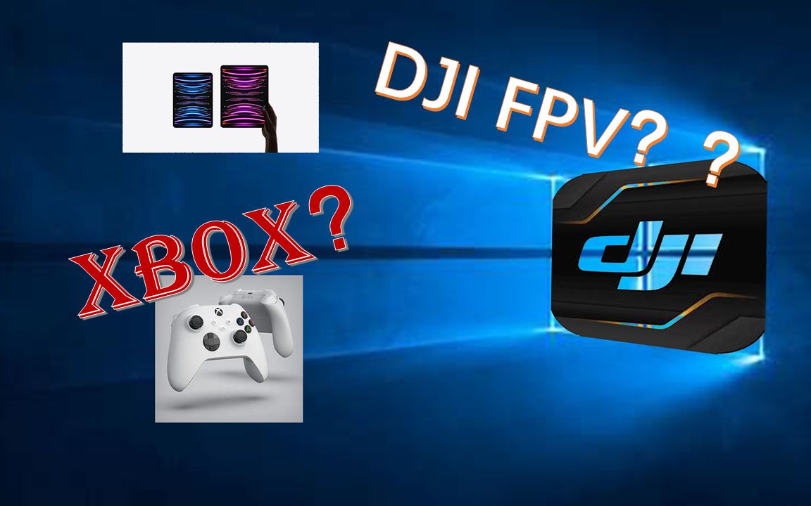 我用xbox手柄遥控大疆fpv？？？