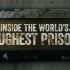 [英语中字][Netflix纪录片]深入全球最难熬的监狱 第一季 Inside the World's Toughest