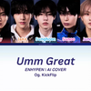 【Ai Cover】ENHYPEN - Umm Great (KickFlip