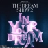 230603高清中字- NCT DREAM TOUR 'THE DREAM SHOW 2 _ In YOUR DREAM