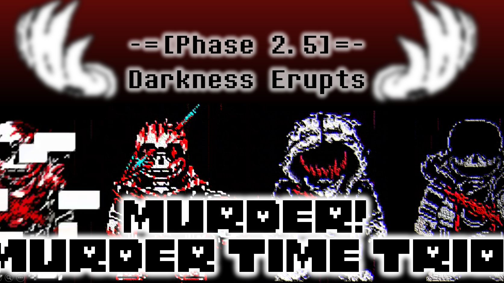 [Murder!Murder Time Trio/三重谋杀倍增]Phase2.5-Darkness Erupts 黑暗延伸(Official)