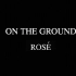 【Rosé】《On The Ground》MV专辑名《R》
