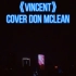 【音乐就要不插电】翻唱系列 《Vincent》原唱 Don Mclean