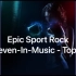 Epic Sport RockSeven-In-Music - Topic 保罗直播bgm