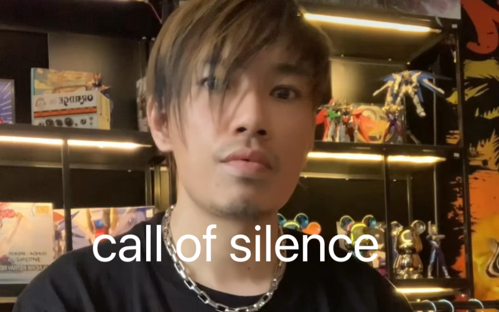 Call Of Slience Call of slience