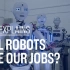 看新闻过雅思（20220108）：Will robots take our jobs?
