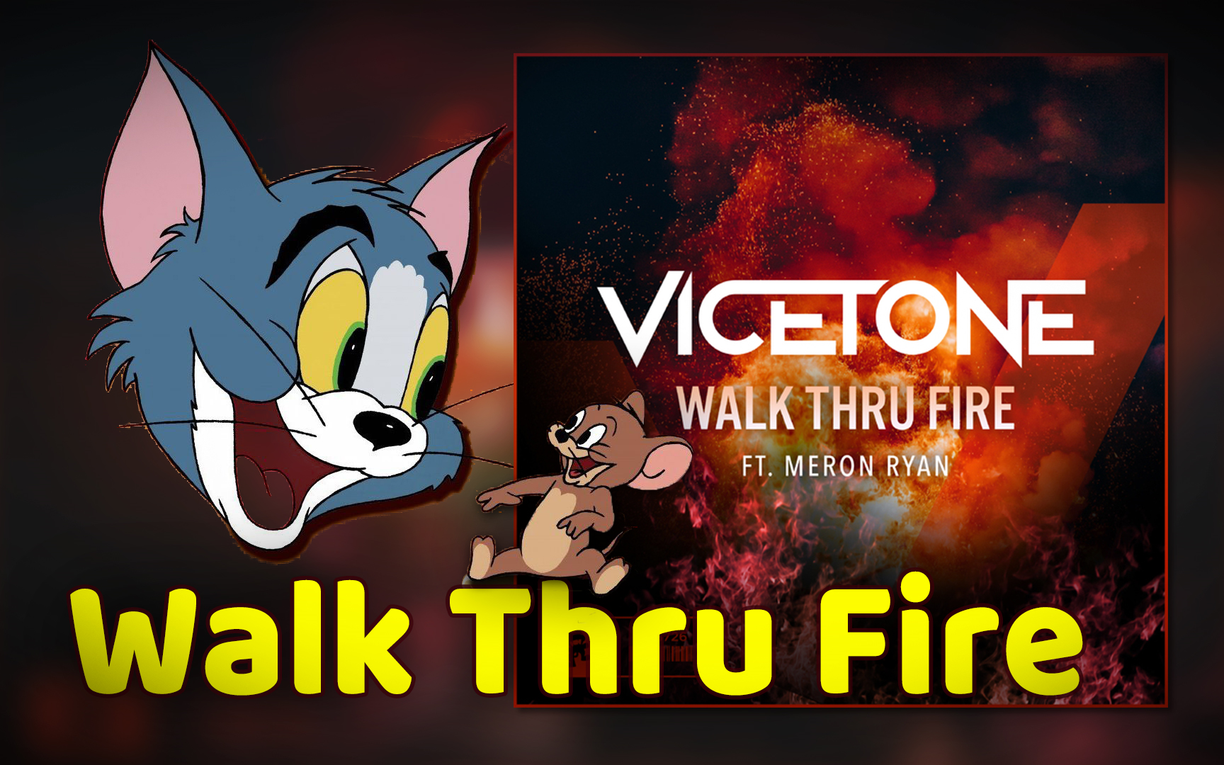 【猫鼠电音】Walk Thru Fire