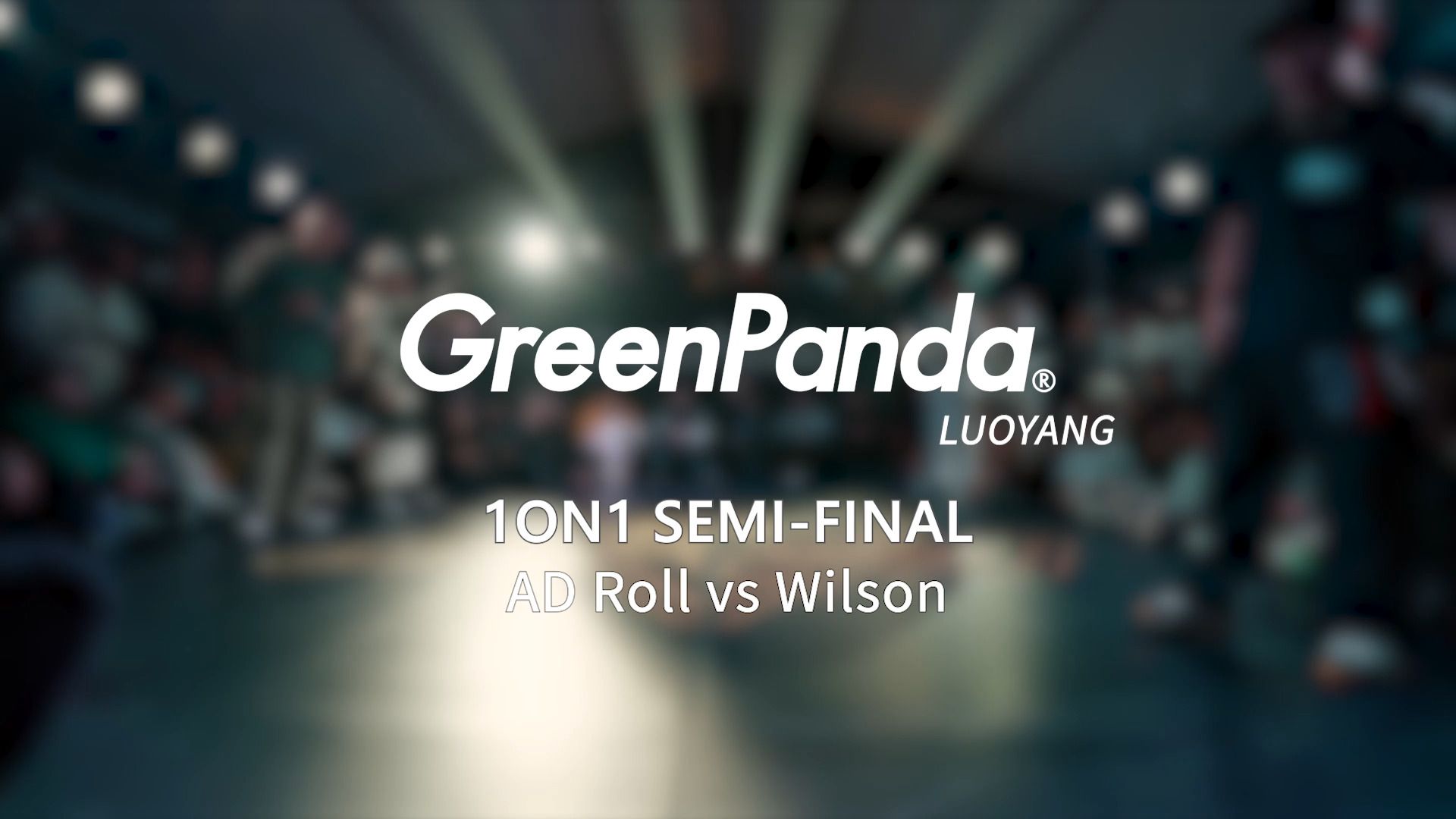 AD Roll vs Wilson | Semi-Final | 1on1 | Green Panda Festival 洛阳站