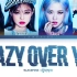 【BLACKPINK】正规一辑收录曲《Crazy Over You》歌词视频
