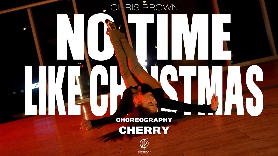 NO TIME LIKE CHRISTMAS - CHRIS BROWN I CHERRY Choreography / Urban Play Dance