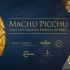 “马丘比丘与秘鲁的黄金帝国”全球首展预告片
