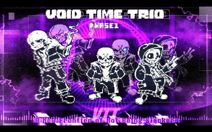 【Void Time Trio】 [New Phase1] 『A New Frontier of Not Being Slackers 』