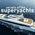 【纪录片】超级游艇的秘密（双语）Secrets of the Superyachts | Ch.5 (2020)