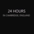 24 Hours at Cambridge University