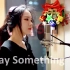 【油管惊艳翻唱】A Great Big World - Say Something ( cover by J.Fla )