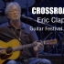 【Eric Clapton】2020十字路口音乐节 Wonderful Tonight【蓝光剪辑】