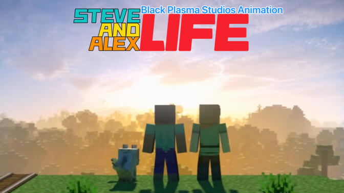 【Minecraft BPS动画】Steve and Alex life （史蒂夫和艾利克斯的生活）全集