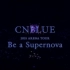 CNBLUE 2015 Arena Tour - Be a Supernova
