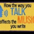 你说话的方式影响着你创作的音乐｜音乐与语言