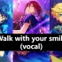 【ES！！】【纯人声】Walk with your smile(Switch ver.)