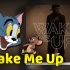 【猫鼠电音】Wake Me Up