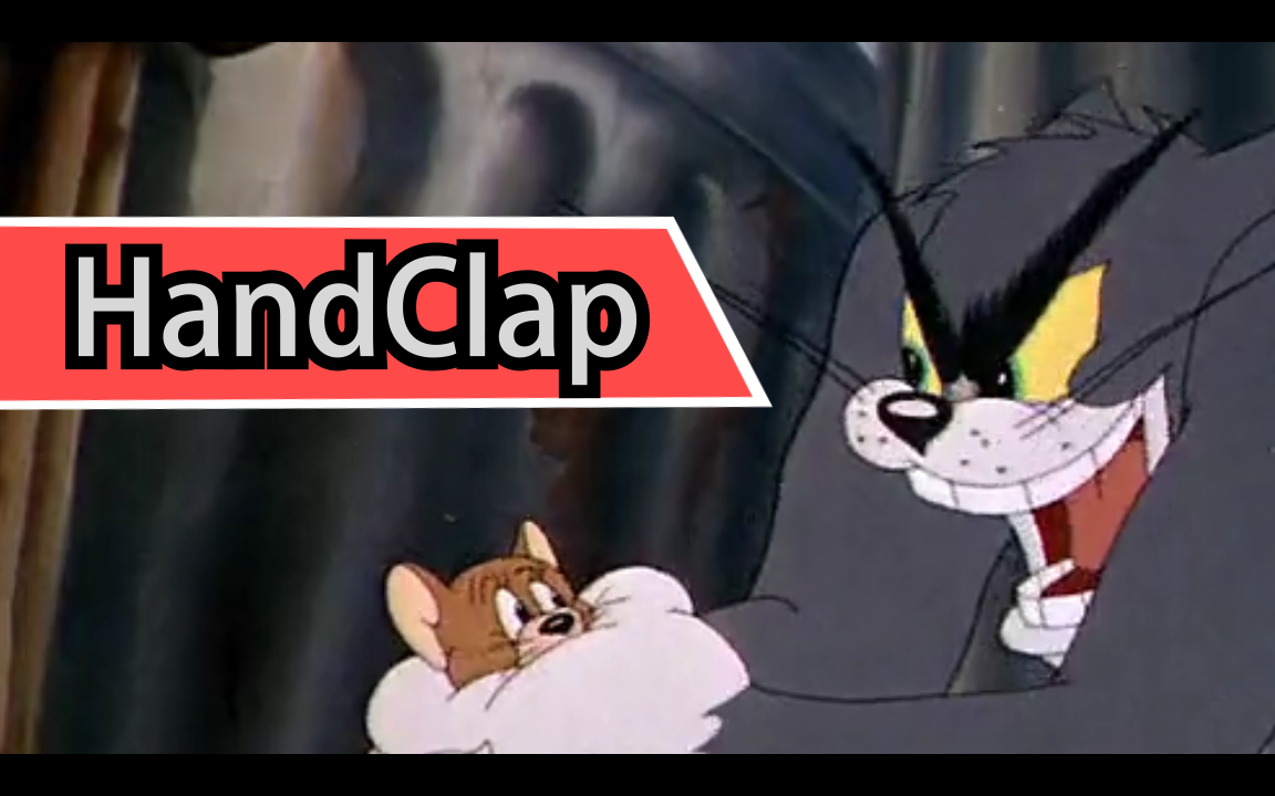 【猫和老鼠】Handclap