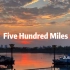 被誉为史上最经典的美国乡村民谣《500 Miles》