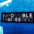 Impossible Engineering Series 3