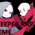【邪骨团/MEME】CREEPER RAP MEME