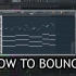 【电音教程】如何做很弹的Bounce