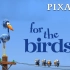鸟！鸟！鸟！-ForThe Birds-皮克斯创意动画短片