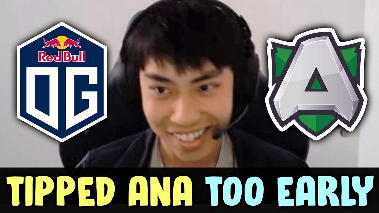 OG vs Alliance — Tipped Ana TOO EARLY哔哩哔哩 (゜゜)つロ 干杯~bilibili