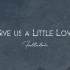 歌词排版 | Give us A Little Love 预览