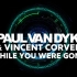 【电音/trance】while you were gone-Paul van Dyk & Vincent Corver