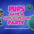 【1080P】汪汪队：Pups Save a Glow-in-the-Dark Party（狗狗拯救夜光派对）