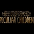 佩小姐的奇幻城堡 Miss Peregrine's Home for Peculiar Children (2016)