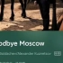 可汗常用bgm ： 再见莫斯科  Goodbye Moscow