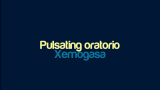 Xemogasa - Pulsating oratorio